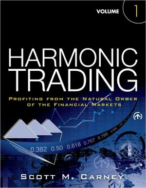 Book Harmonic Trading, Volume One: Profiting from the Natural Order of the Financial Markets free