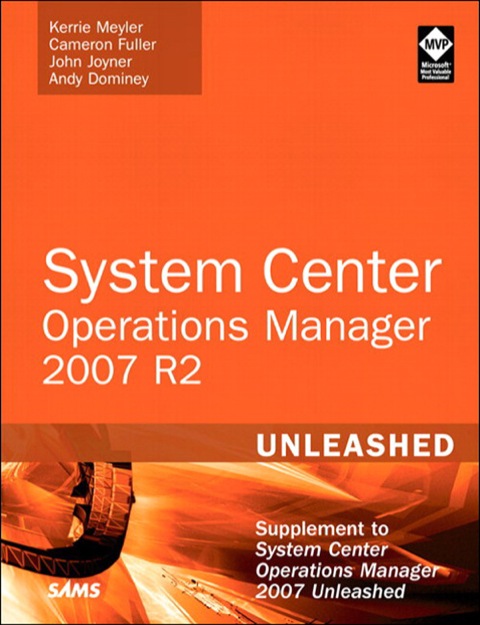 Book System Center Operations Manager (OpsMgr) 2007 R2 Unleashed: Supplement to System Center Operations Manager 2007 Unleashed free