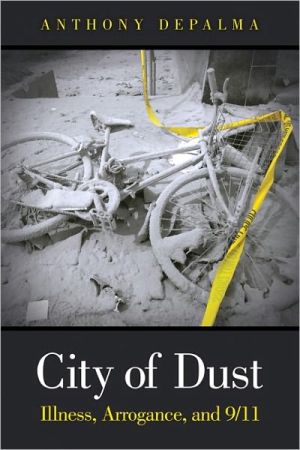 Book City of Dust: Illness, Arrogance, and 9/11 (FT Press Science) free