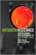 Book Antibiotic Resistance: Understanding and Responding to an Emerging Crisis (FT Press Science) free
