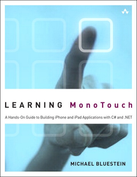 Book Learning MonoTouch: A Hands-On Guide to Building iOS Applications with C# and .NET free