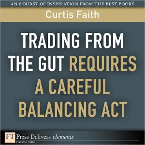 Book Trading from the Gut Requires a Careful Balancing Act free