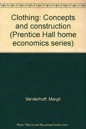 Book Clothing: Concepts and construction (Prentice Hall home economics series) free