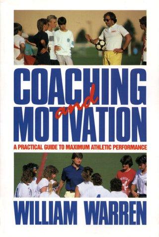 Book Coaching and Motivation: A Practical Guide to Maximum Athletic Performance free
