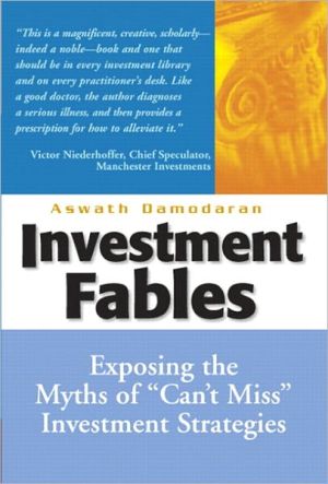 Book Investment Fables: Exposing the Myths of "Can't Miss" Investments Strategies free
