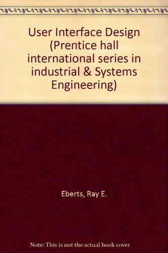 Book User Interface Design (Prentice-hall International Series in Industrial & Systems Engineering) free