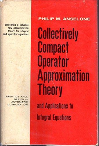 Book Collectively compact operator approximation theory and applications to integral equations (Prentice-Hall series in automatic computation) free