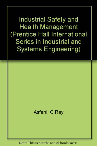 Book Industrial Safety and Health Management (Prentice Hall International Series in Industrial and Systems Engineering) free