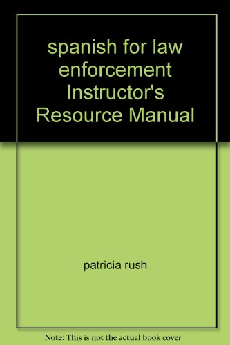 Book Spanish For Law Enforcement Instructor's Resource Manual free