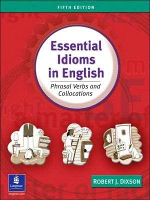 Book Essential Idioms in English: Phrasal Verbs and Collocations free
