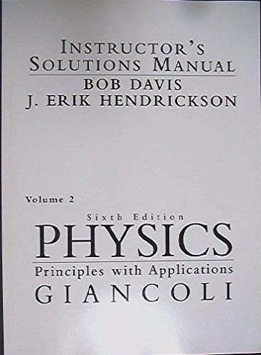 Book Physics: Principles with Applications, Volume 2, Instructor's Solutions Manual, 6th Edition, 9780131415454, 013141545X, Copyright 2005 free