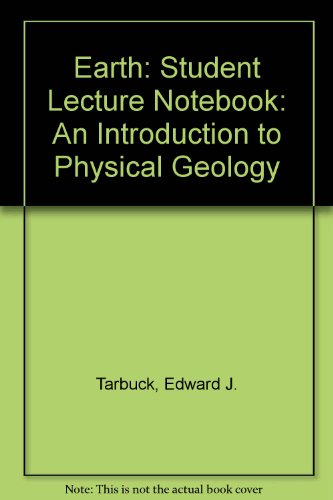 Book Earth: Student Lecture Notebook: An Introduction to Physical Geology free