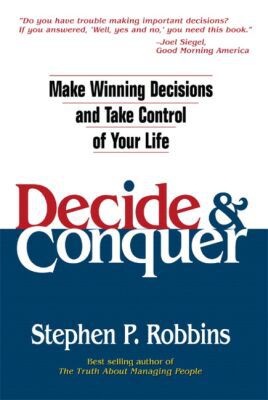 Book Decide & Conquer: Make Winning Decisions and Take Control of Your Life free