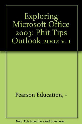 Book Exploring Microsoft Office 2003: Phit Tips Outlook 2002 V. 1 free