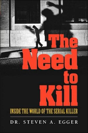 Book The Need to Kill: Inside the World of the Serial Killer free