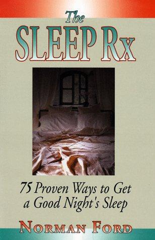 Book The Sleep Rx: 75 Proven Ways to Get a Good Night's Sleep free
