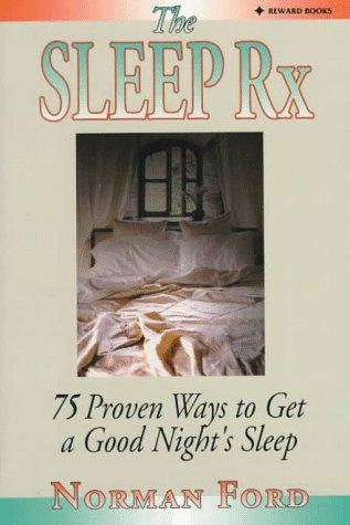 Book The Sleep Rx: 75 Proven Ways to Get a Good Night's Sleep free