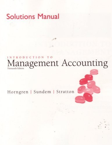 Book INTRODUCTION TO MANAGEMENT ACCOUNTING (Solutions Manual) free