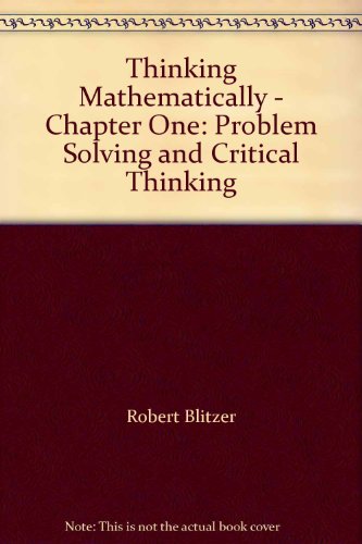 Book Thinking Mathematically - Chapter One: Problem Solving And Critical Thinking free