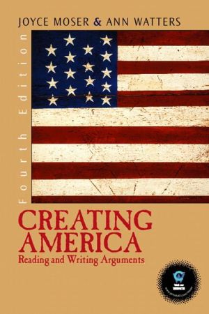 Book Creating America: Reading and Writing Arguments (4th Edition) free