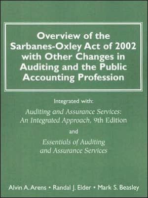 Book Overview of the Sarbanes-Oxley Act of 2002 with Other Changes in Auditing and the Public Accounting Profession: Integrated with Auditing and Assurance Services free