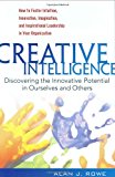 Book Creative Intelligence: Discovering the Innovative Potential in Ourselves and Others free