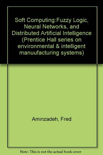 Book Soft Computing: Fuzzy Logic, Neural Networks, and Distributed Artificial Intelligence (Prentice Hall Series on Environmental and Intelligent Manufac) free