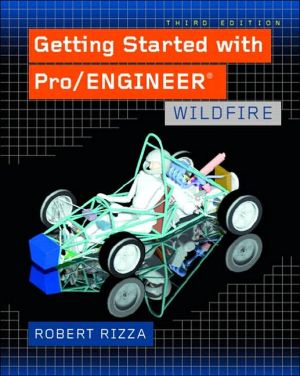 Book Getting Started with Pro/ENGINEER: Wildfire (3rd Edition) free