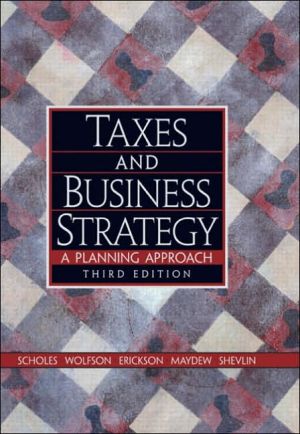 Book Taxes and Business Strategy: A Planning Approach (3rd Edition) free