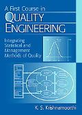Book A First Course In Quality Engineering: Integrating Statistical And Management Methods of Quality free