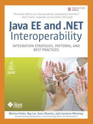 Book Java EE and .NET Interoperability: Integration Strategies, Patterns, and Best Practices free