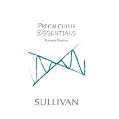 Book Precalculus Essentials Seventh Edition *INSTRUCTOR'S EDITION* by Sullivan (2005-05-03) free
