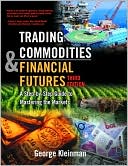 Book Trading Commodities and Financial Futures: A Step by Step Guide to Mastering the Markets, 3rd Edition free