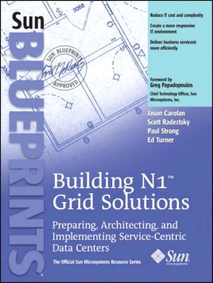 Book Building N1¿ Grid Solutions: Preparing, Architecting, and Implementing Service-Centric Data Centers free