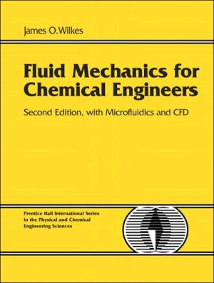 Book Fluid Mechanics for Chemical Engineers with Microfluidics and CFD (2nd Edition) free