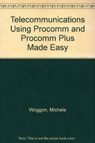 Book Telecommunications Using Procomm and Procomm Plus Made Easy free