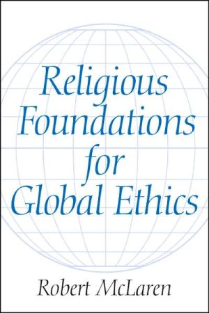 Book Religious Foundations for Global Ethics free