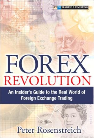 Book Forex Revolution: An Insider's Guide To The Real World Of Foreign Exchange Trading free