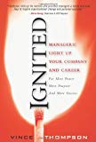 Book Ignited: Managers! Light Up Your Company and Career: For More Power, More Purpose, and More Success free
