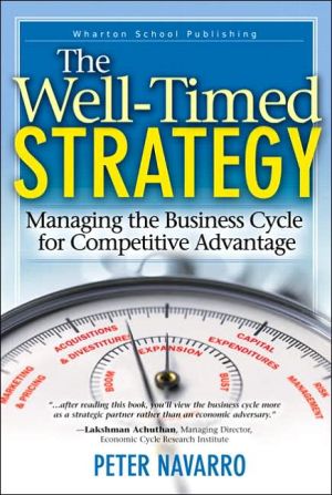 Book The Well Timed Strategy: Managing the Business Cycle for Competitive Advantage free