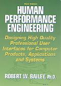 Book Human Performance Engineering: Designing High Quality Professional User Interfaces for Computer Products, Applications and Systems free