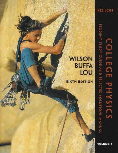 Book College Physics Student Study Guide and Selected Solutions Manual, 2007 Sixth Edtion, Volume 1 (Bo Lou - Ferris State University) free