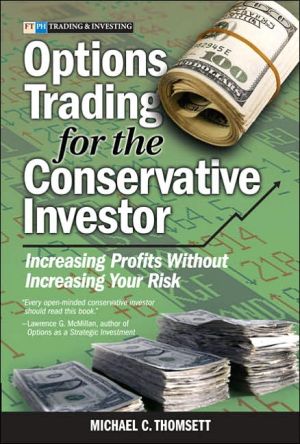 Book Options Trading For The Conservative Investor: Increasing Profits Without Increasing Your Risk free