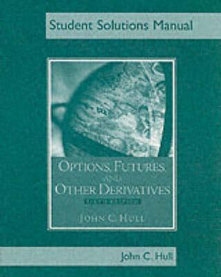 Book Students Solutions Manual for Options, Futures, and Other Derivatives, Sixth Edition free