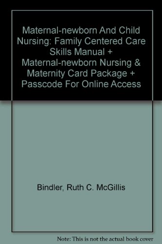 Book Maternal-newborn And Child Nursing: Family Centered Care Skills Manual + Maternal-newborn Nursing & Maternity Card Package + Passcode For Online Access free