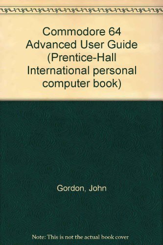 Book Commodore 64 Advanced User Guide (Prentice Hall International personal computer book) free