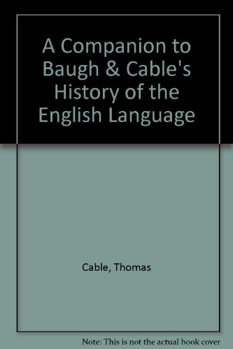 Book A companion to Baugh & Cable's History of the English language free