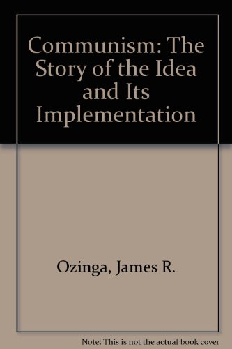 Book Communism: The Story Of The Idea And Its Implementation free