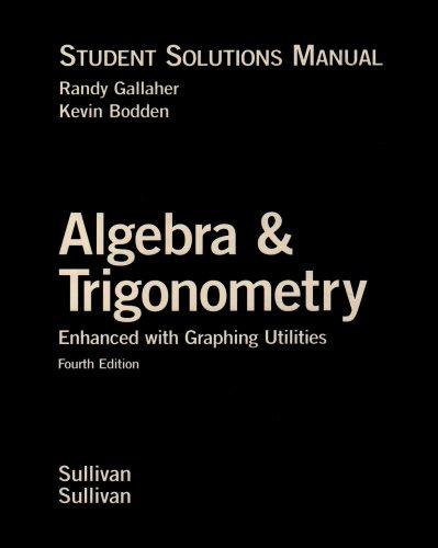 Book Algebra and Trigonometry Enhanced with Graphing Utilities: Student Solutions Manual free