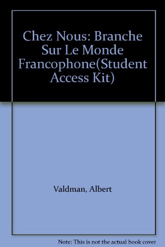 Book Chez Nous: Branche Sur Le Monde Francophone(student Access Kit) free